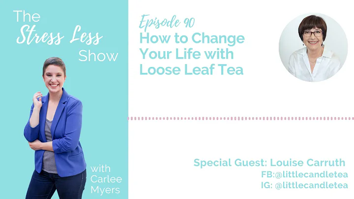 How to Change Your Life with Loose Leaf Tea [The S...