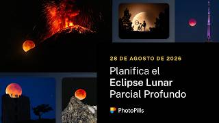 Cómo Planificar el Eclipse Lunar Parcial Profundo del 28 de Agosto, 2026