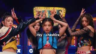 itzy - cheshire (sped up)