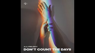 A.I.L Project - Dont Count The Days