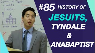 History of Jesuits, Tyndale, and Anabaptists | Intermediate Discipleship #85 | Dr. Gene Kim