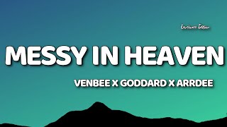 Venbee x Goddard. x ArrDee - messy in heaven (remix) Lyrics