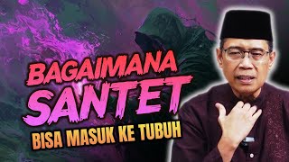 BAGAIMANA SANTET BISA MASUK KETUBUH MANUSIA
