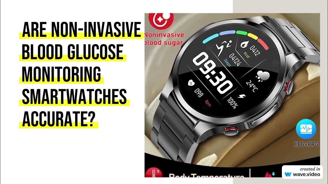are-non-invasive-blood-glucose-monitoring-smartwatches-accurate-do