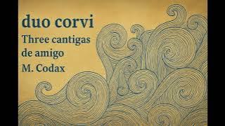 Duo Corvi - Three cantigas de amigo, M. Codax - 03 Quantas sabedes amar amigo