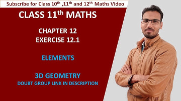 class 11 maths | elements solution | exercise 12.1| | introduction to 3D geometry|