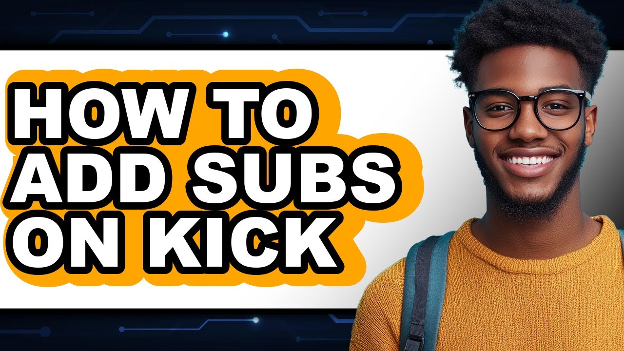 How to Add Subs on Kick (easy Method)