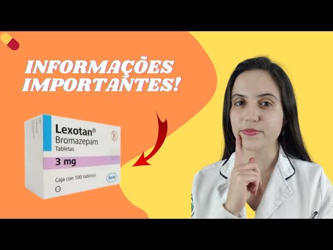 LEXOTAN  (Bromazepam) - BENEFÍCIOS E RISCOS!