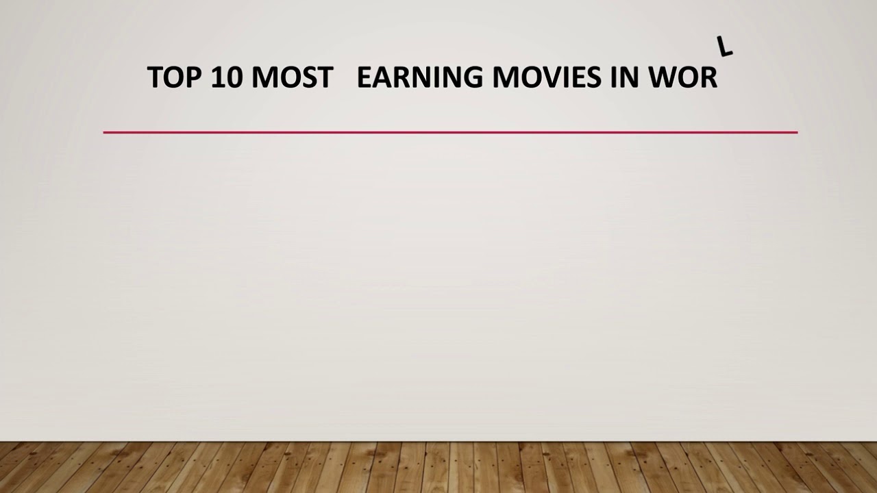 TOP 10 MOST EARNING MOVIES IN WORLD YouTube
