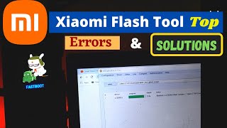 Xiaomi Flash Tool Top 5 Problems And How to Fix Them screenshot 3