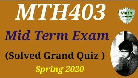 MTH403 Grand Quiz Solved Spring 2020//MTH403 Grand Quiz