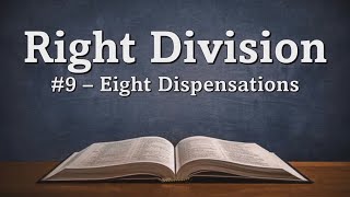 RD (9) - Eight Dispensations (pt.1)