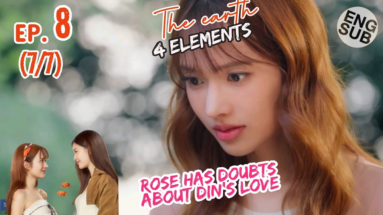 The Earth EP. 7 | 4 Elements | Rose has doubts about Din's love   | วิวาห์ ปฐพี | บ้านวาทินวณิช