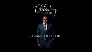 Celebrating the Life of L'thando Jezz Tibini