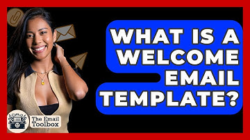 What Is A Welcome Email Template? - TheEmailToolbox.com