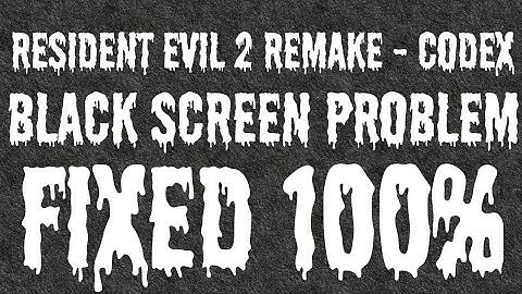 Resident Evil 2 remake (2019) CODEX Black Screen Launch Fail FIXED 100% working -- Video Tutorial
