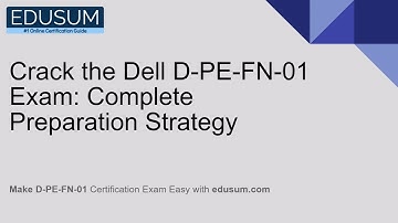 Crack the Dell D-PE-FN-01 Exam Complete Preparation Strategy