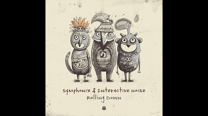 Symphonix, Interactive Noise - Rolling Down - Official