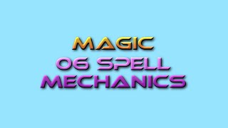 Game Design Tutor Magic 06: Spell Mechanics