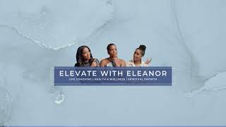 Elevate With Eleanor Live Stream