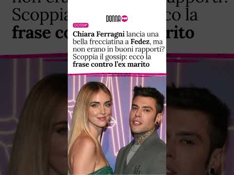 Video Chiara Ferragni lancia una bella frecciatina a Fedez, ma non erano in buoni rapporti? Ecco la frase