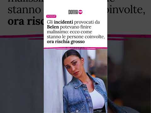 Video Gli incidenti provocati da Belen potevano finire malissimo: ecco come stanno le persone coinvolte