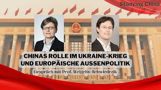 Chinas Rolle im Ukraine-Krieg und europäische Außenpolitik: Gespräch mit Prof. Weigelin-Schwiedrzik
