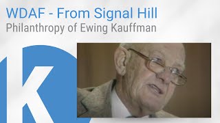 WDAF - From Signal Hill | Philanthropy of Ewing Kauffman