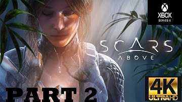 Scars Above (4K 60 FPS) Walkthrough Gameplay Part 2