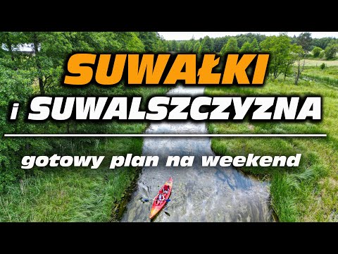 Suwałki i Suwalszczyzna - nasze miejsce na Ziemi