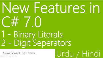 New Features in C# 7.0 | Binary Literals - Digit Seperators