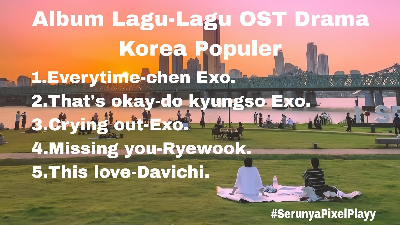 Album Lagu-Lagu OST Drama Korea Populer|√Best Song OST Kpop