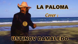 LA PALOMA  cover  USTINOV DAMALEDO Musik AGUS DON