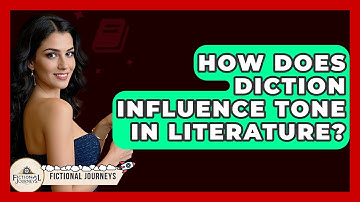 How Does Diction Influence Tone In Literature? - Fictional Journeys