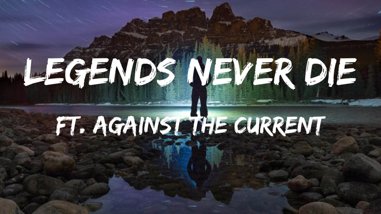 Legend Never Die (Lyrics) ft. Against The Current 1 Hour 