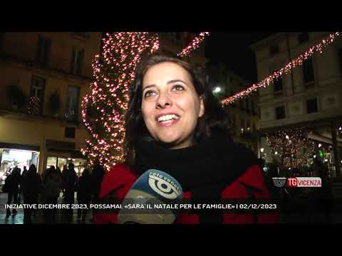 INIZIATIVE DICEMBRE 2023, POSSAMAI. «SARA' IL NATALE PER LE FAMIGLIE» | 02/12/2023