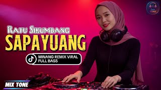 RATU SIKUMBANG - SAPAYUANG (Remix Minang Viral 2026) | DJ Remix Full Bass Terbaru by MIX TONE