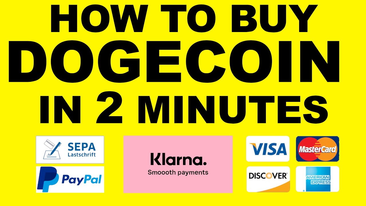 How to Buy Dogecoin in 2 minutes - PAYPAL - SEPA - KLARNA - CREDITCARD -  SOFORT BANKING -LASTSCHRIFT - YouTube