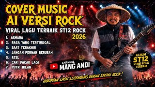 AI MUSIC COVER ROCK VERSION | Best ST12 Songs of 2026 | Mang Andi Rock Album