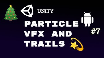 How to add Particle Effects, Trails and VFX in Unity | Creating a Mobile Game Tutorial #7