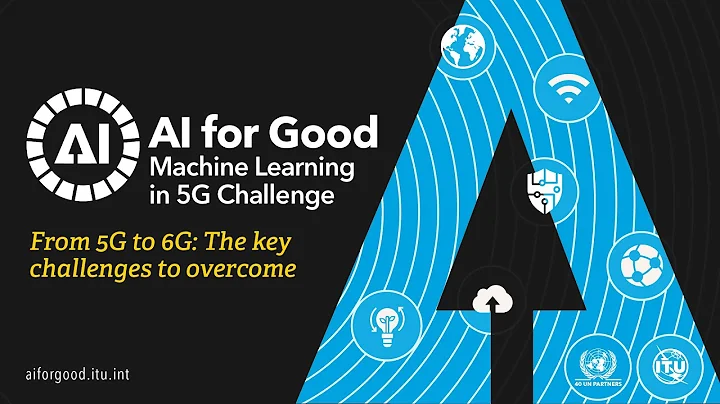 From 5G to 6G: The key challenges to overcome | AI/ML IN 5G CHALLENGE