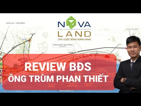 #2023 Review Dự Án Của Novaland Phan Thiết, Bình Thuận | Trần Minh BĐS