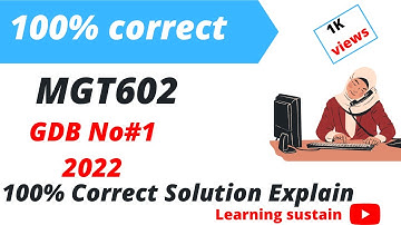 MGT602 GDB 1 Solution 2022 l MGT602 GDB 1 FALL 2022 l MGT602 GDB No 1 Solution By Learning Sustain