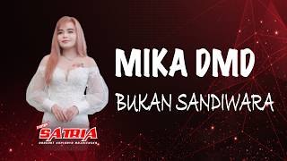 BUKAN SANDIWARA MIKA DMD || New Satria Dangdut Koplonya Majalengka