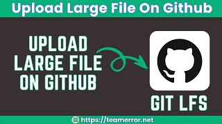 How to upload large file  on Github | Git LFS