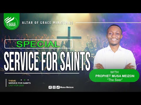 SERVICE FOR SAINTS With Prophet Musa Meizon
