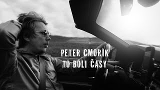 Peter Cmorik Band - To boli časy (Official video 2024)