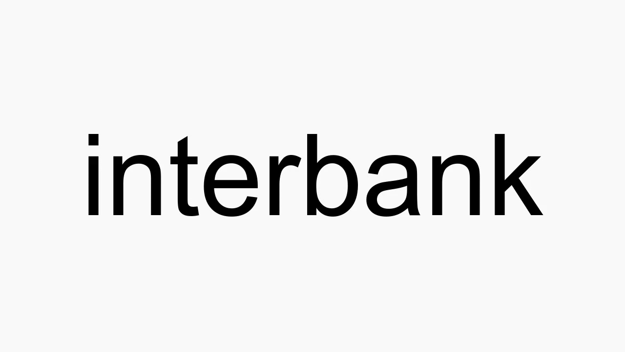 How to pronounce interbank