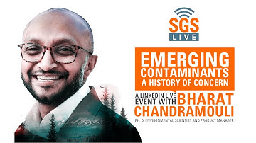 SGS Live presents: Emerging contaminants – A history of concern