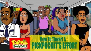 Yardie Runnings #71 | How To Thwart A Pickpocket's Effort | Jamaican Animated Comedy